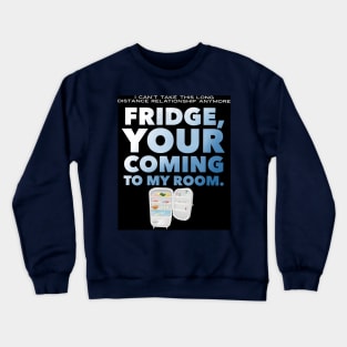 Coming to my room Crewneck Sweatshirt